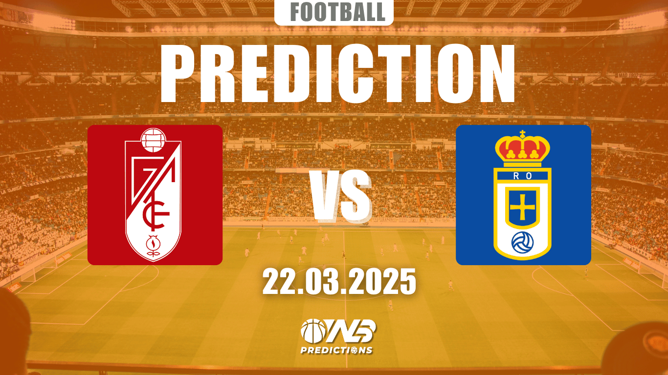 Granada vs Real Oviedo Prediction and Betting Tips 23 March