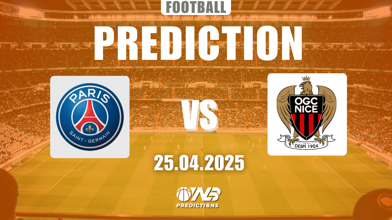 Paris Saint-Germain vs Nice Prediction and Betting Tips 25 April