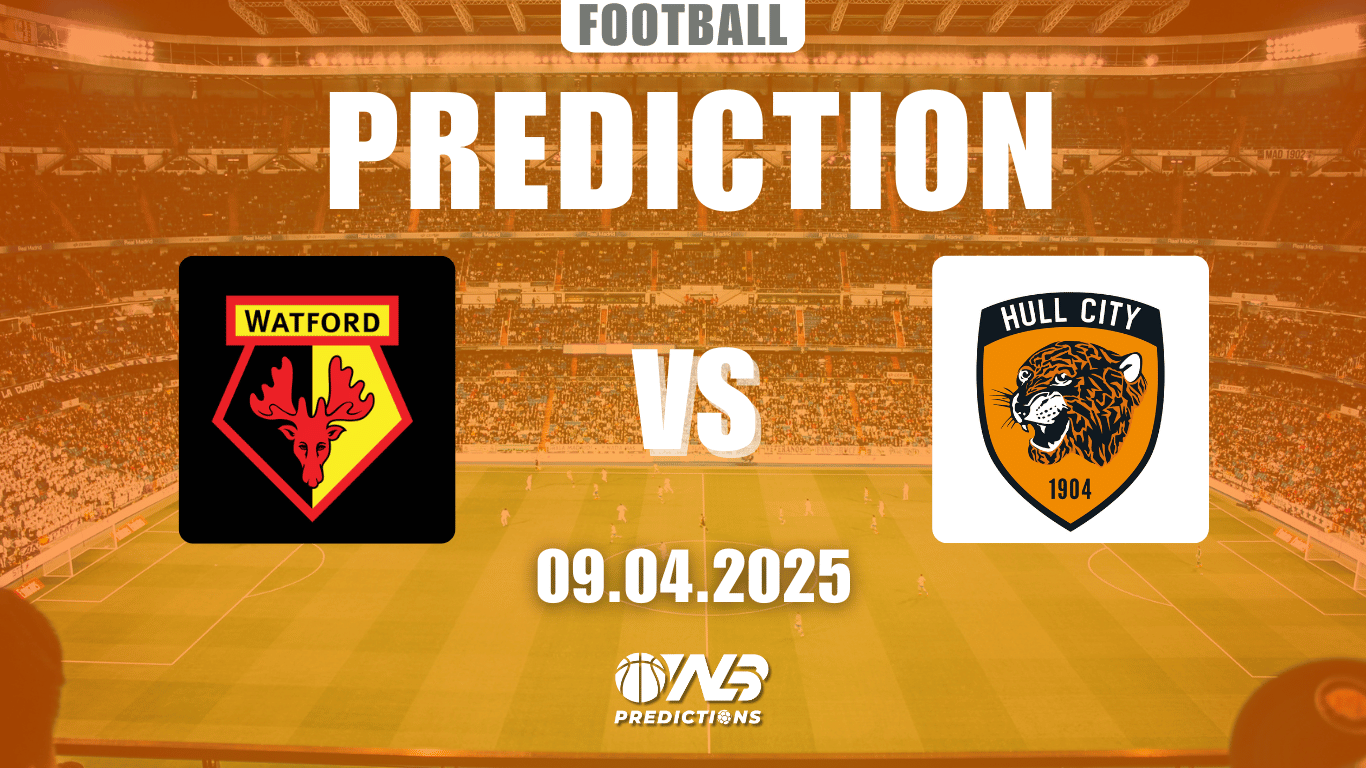 Watford vs Hull City prediction and betting tips 9 April