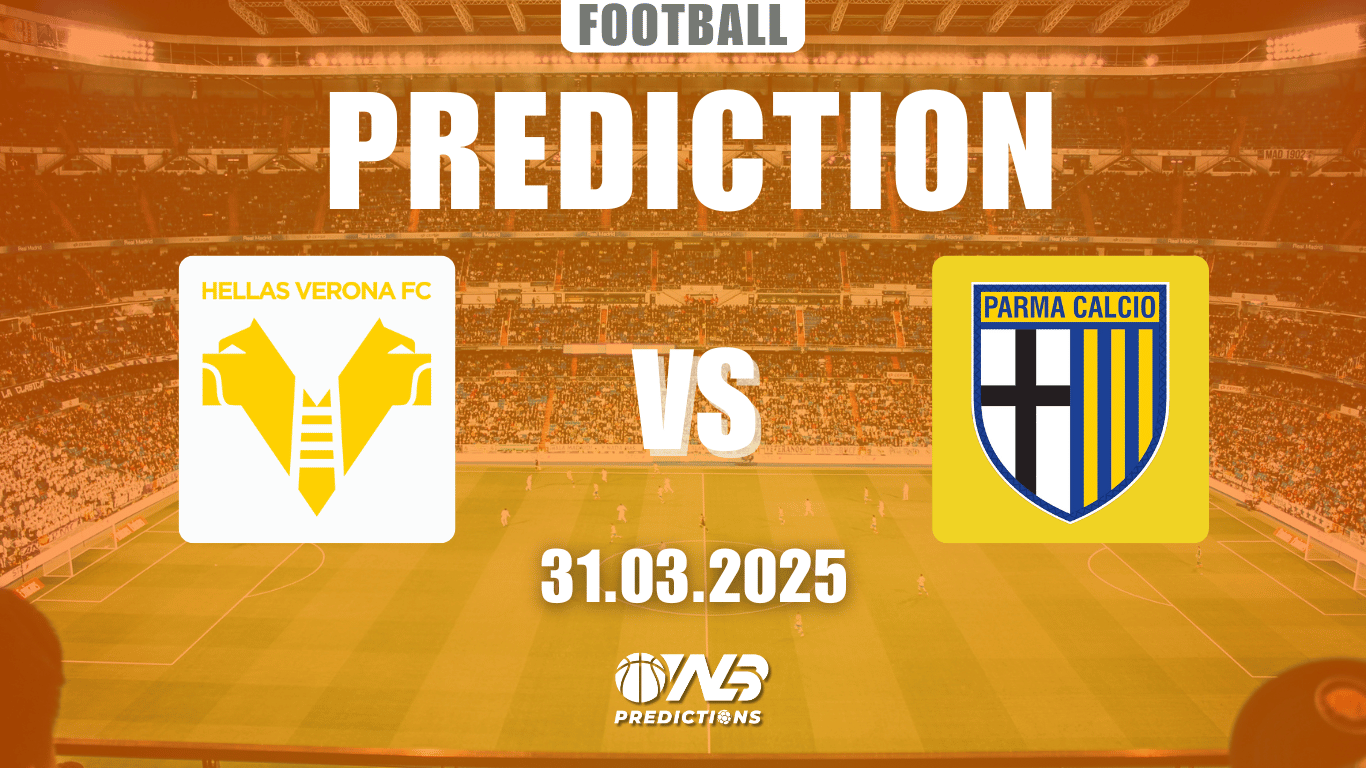 Hellas Verona vs Parma Prediction and Betting Tips 31 March