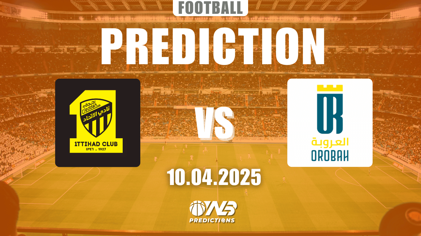 Al Ittihad vs Al Orubah prediction and betting tips 10 April
