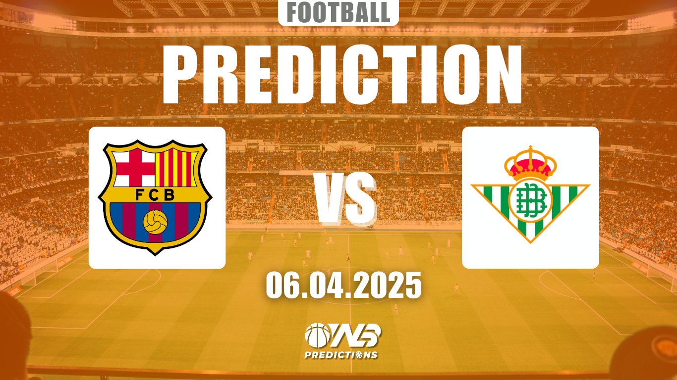 FC Barcelona vs Real Betis prediction and betting tips 6 April
