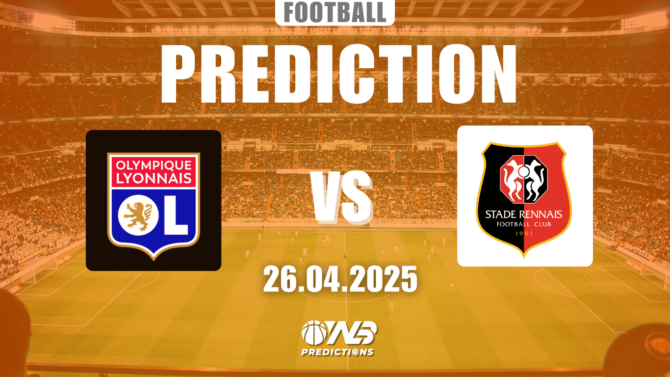 Olympique Lyonnais vs Rennes Prediction and Betting Tips 26 April