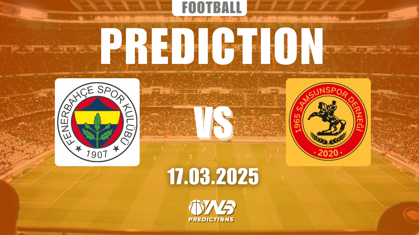 fenerbahce-vs-samsunspor-predictions-and-betting-tips-17-march