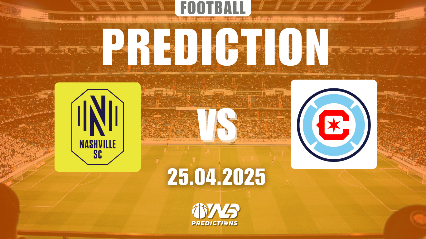 Nashville SC vs Chicago Fire Prediction and Betting Tips 25 April