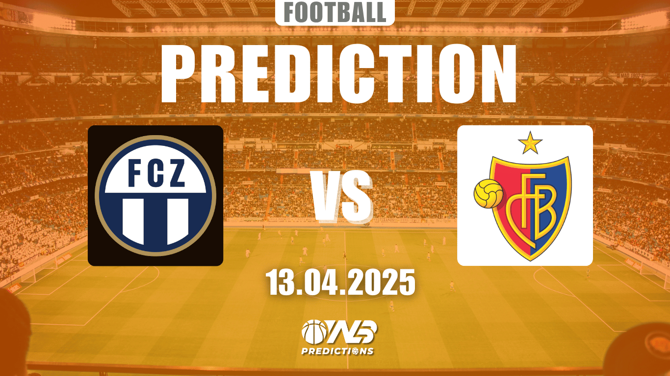 Zurich vs Basel predictions and betting tips 13 April