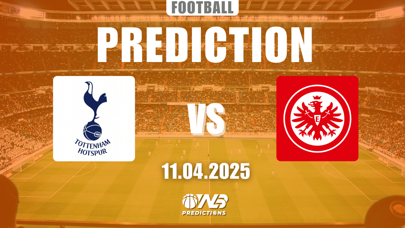 Tottenham Hotspur vs Eintracht Frankfurt prediction and betting tips 11 April