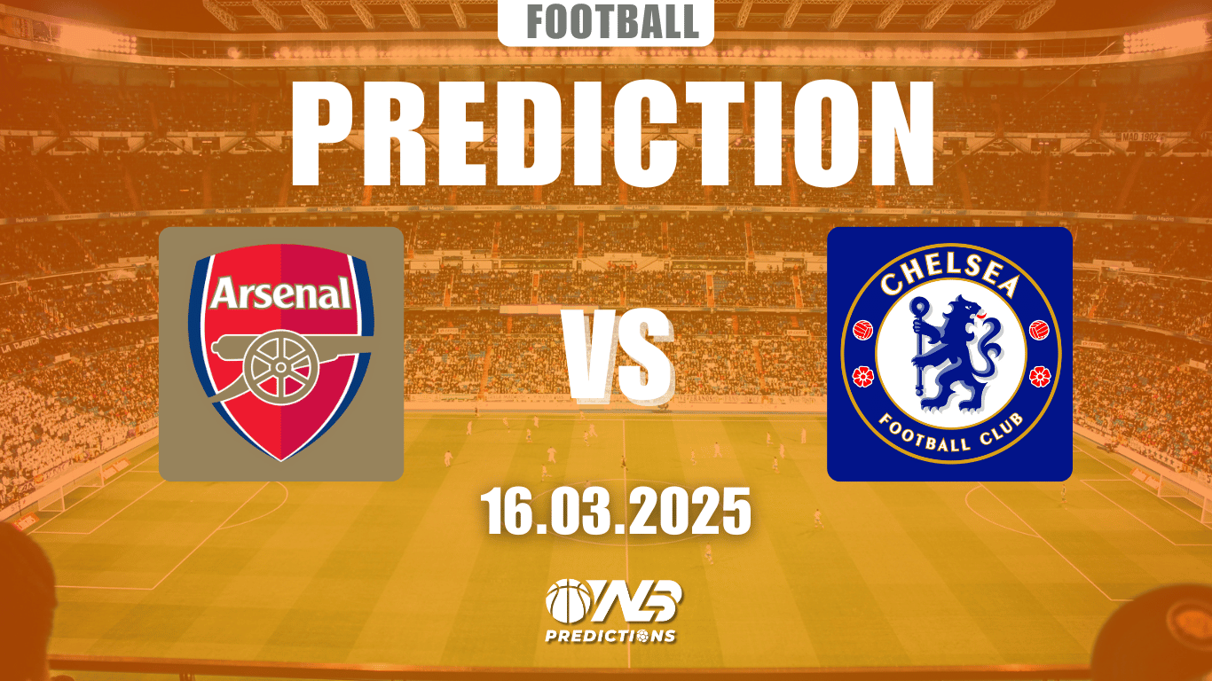 Arsenal vs Chelsea Predictions Prediction and Betting Tips 16 March