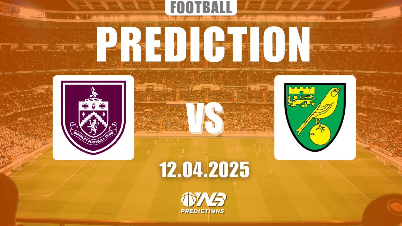 Burnley vs Norwich City prediction and betting tips 12 April